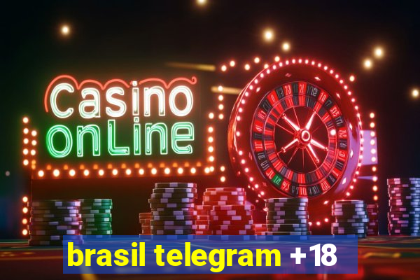 brasil telegram +18